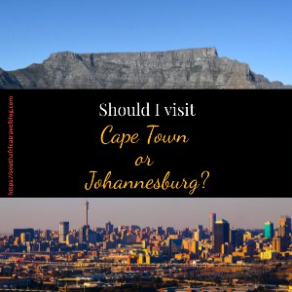 Should I visit Cape Town or Johannesburg? Here is the answer!